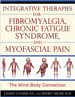 Integrative Therapies for Fibromyalgia, Chronic Fatigue Syndrome, and Myofascial Pain.png