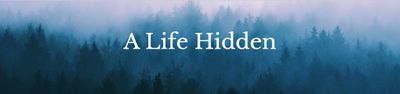 A Life Hidden.JPG